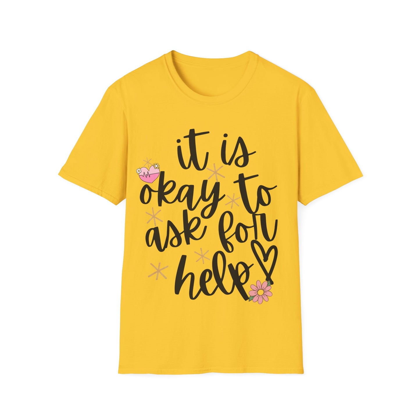 It Is Okay To Ask For Help T-Shirt
