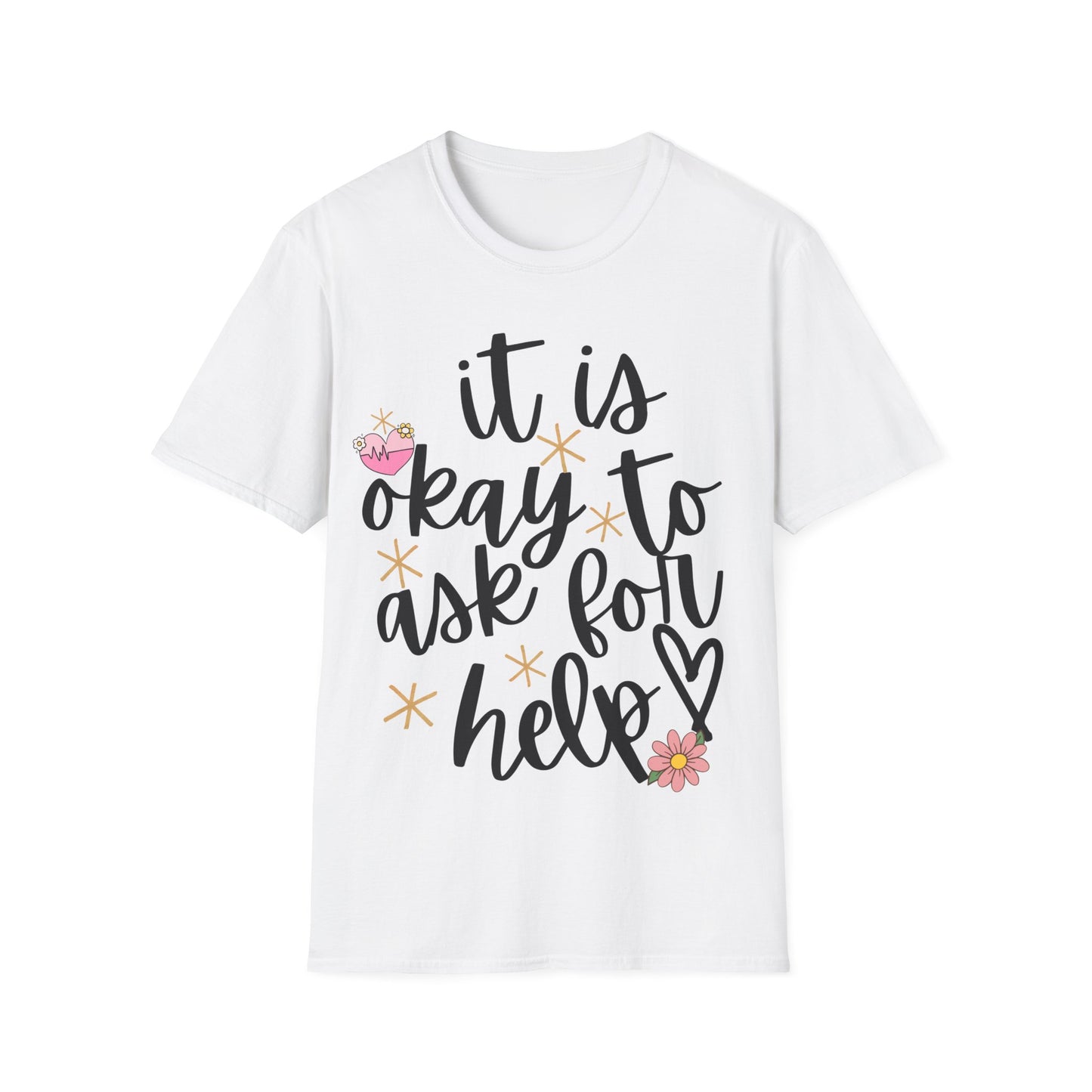 It Is Okay To Ask For Help T-Shirt