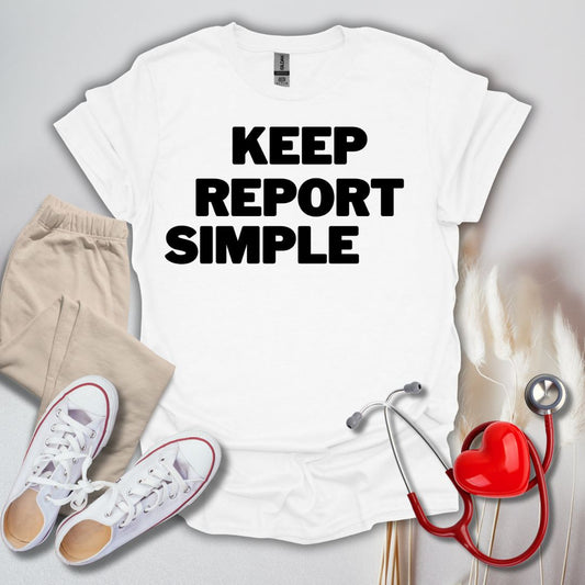 Keep Report SImple T-Shirt