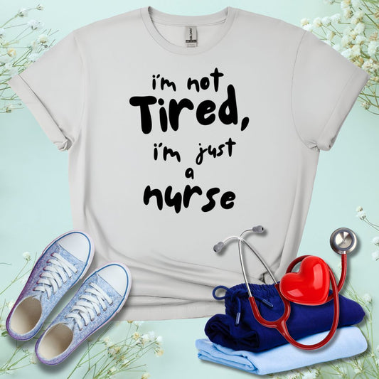 I'm not Tired T-Shirt
