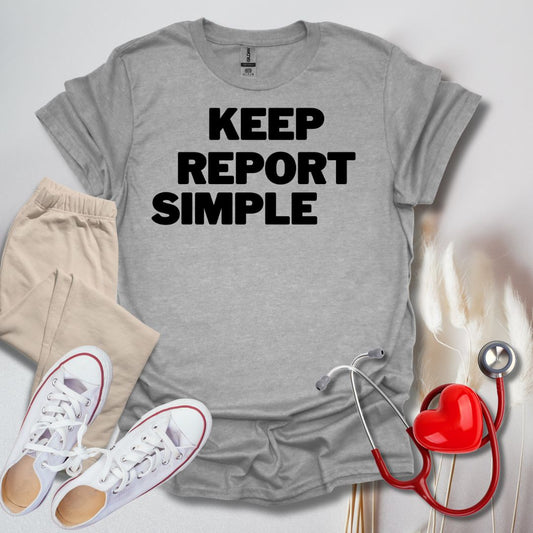 Keep Report SImple T-Shirt