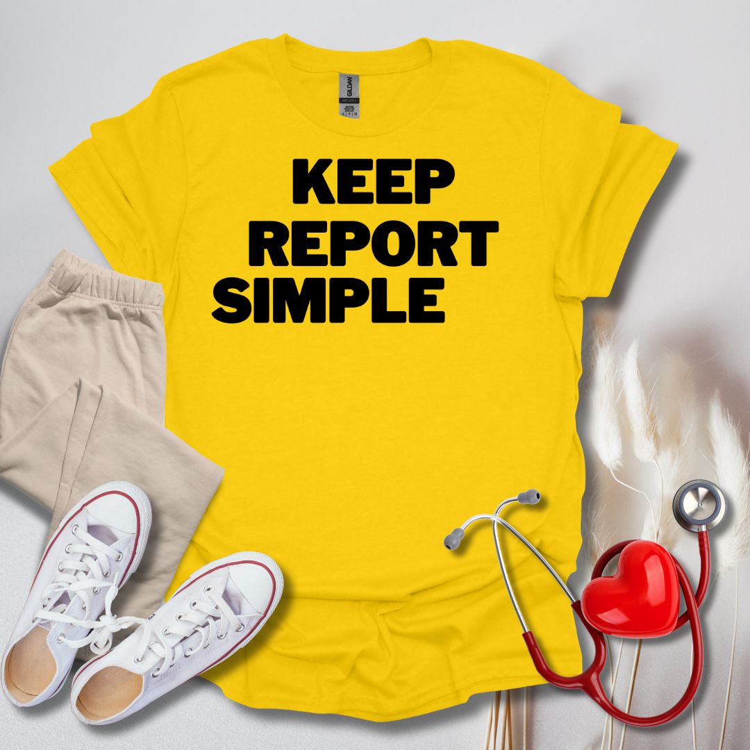 Keep Report SImple T-Shirt