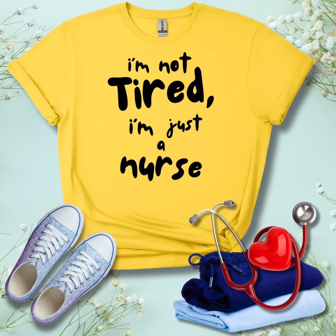 I'm not Tired T-Shirt