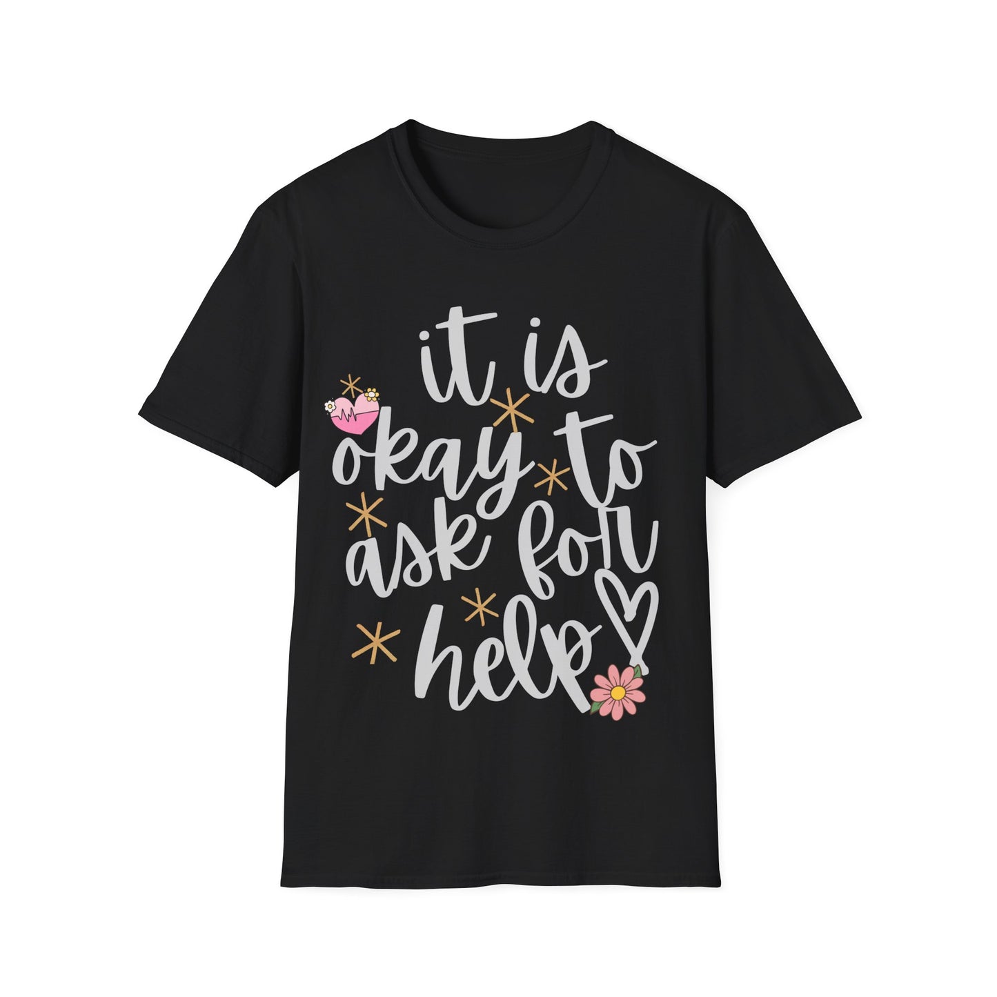 It Is Okay To Ask For Help T-Shirt