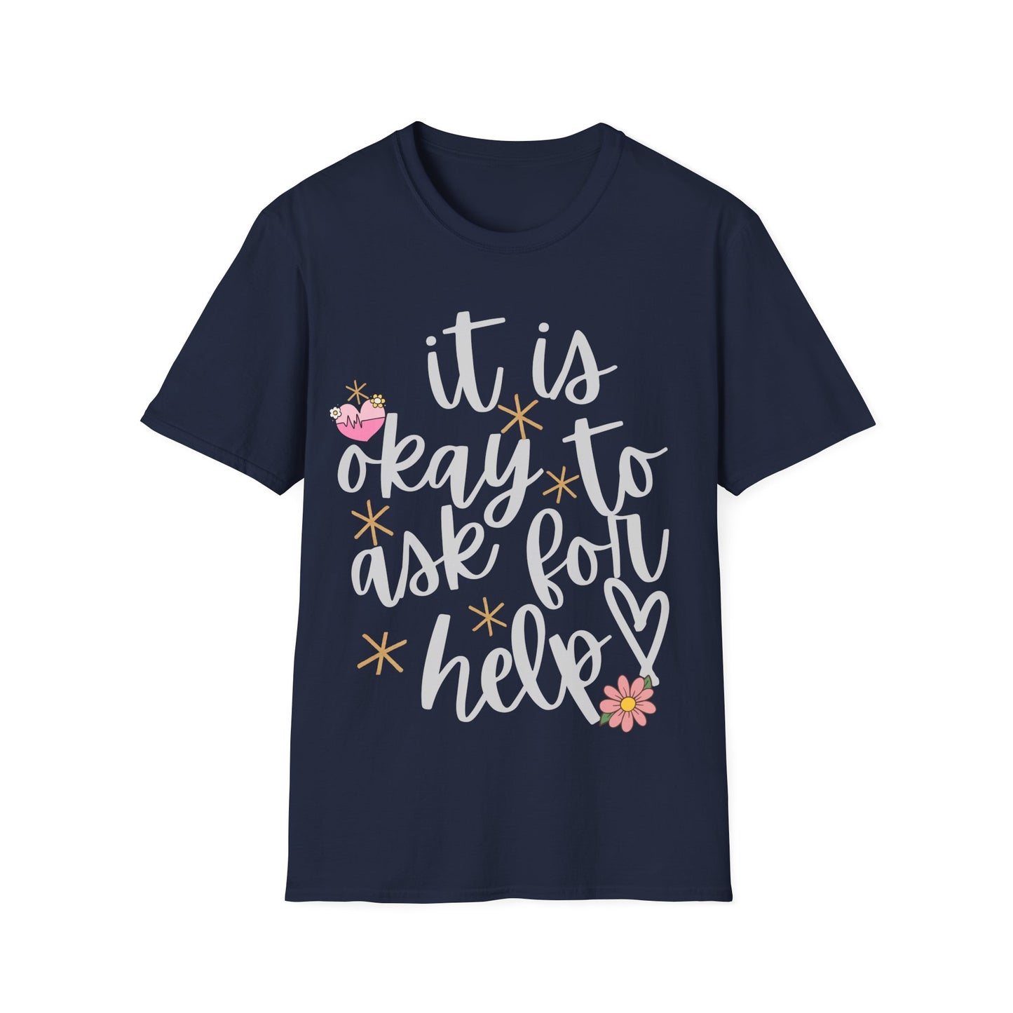 It Is Okay To Ask For Help T-Shirt