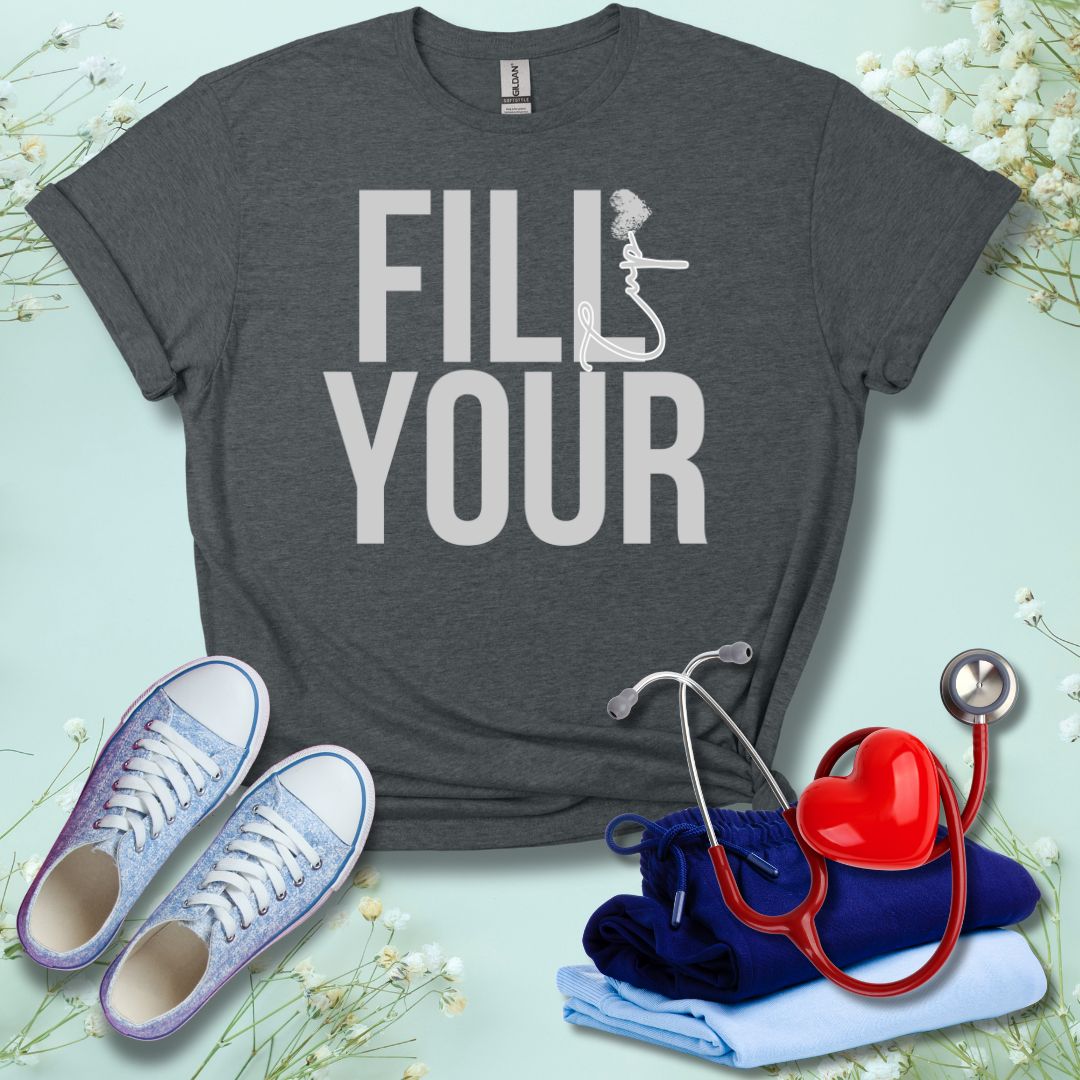 Fill Your Cup T-Shirt