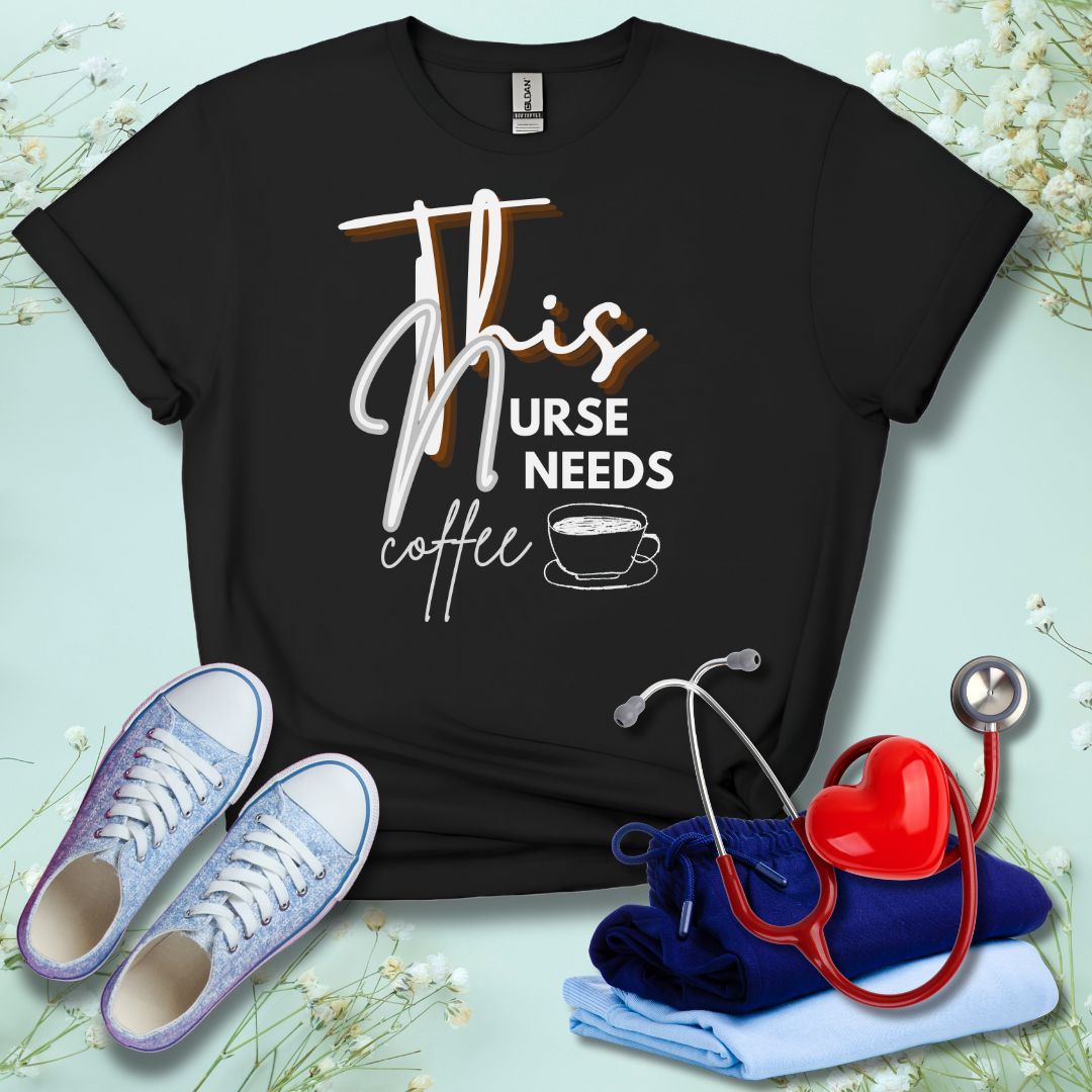 This Nurse Needs A Coffee T-Shirt