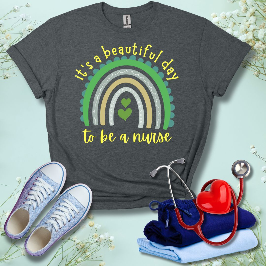 It's A Beautiful Day To Be A Nurse Color T-Shirt
