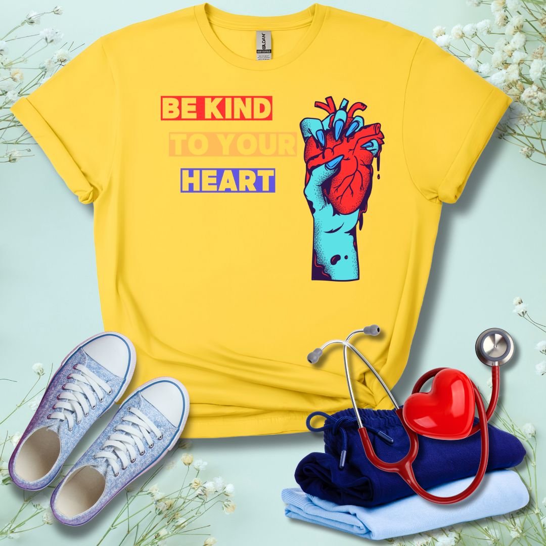 Be Kind To Your Heart T-Shirt
