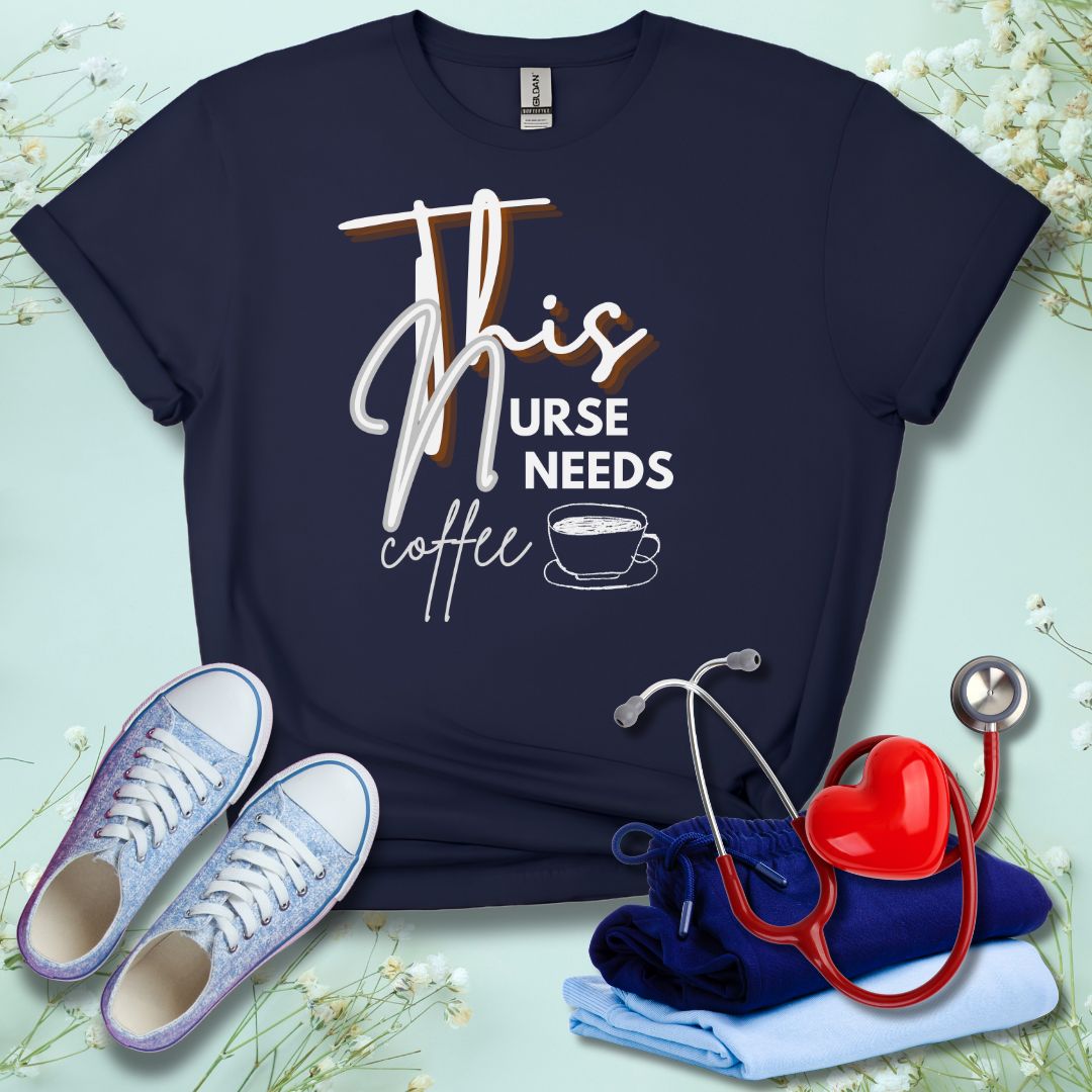 This Nurse Needs A Coffee T-Shirt