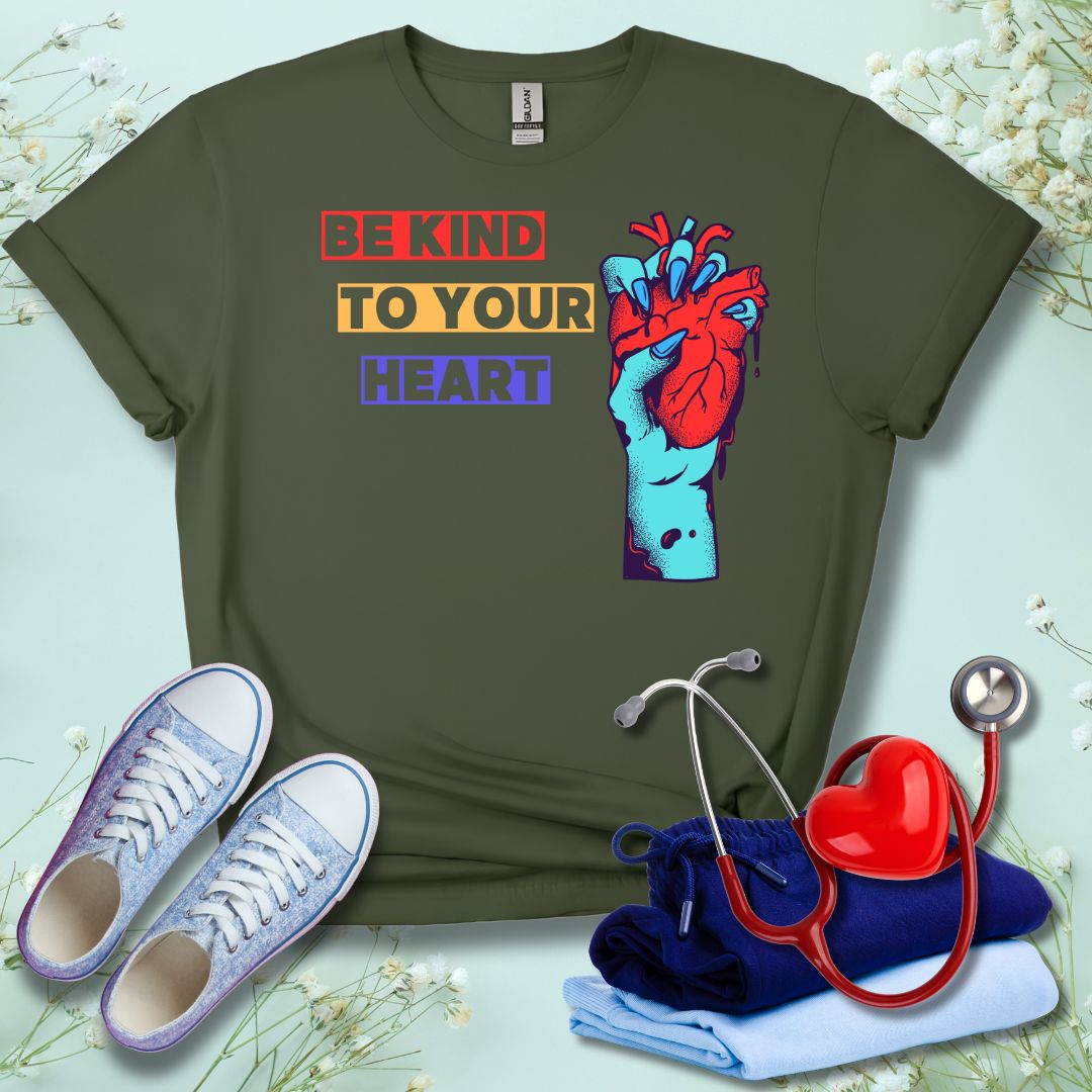 Be Kind To Your Heart T-Shirt