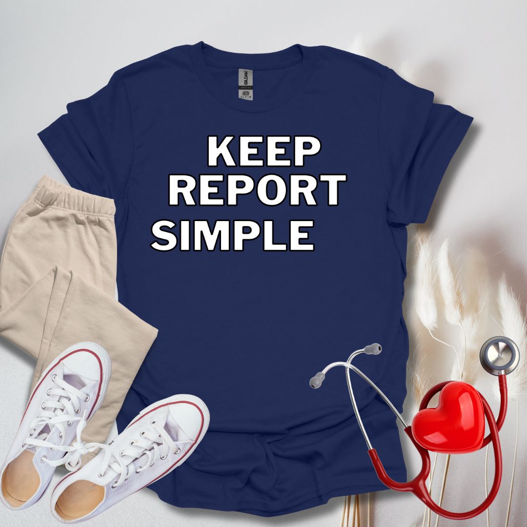 Keep Report SImple T-Shirt