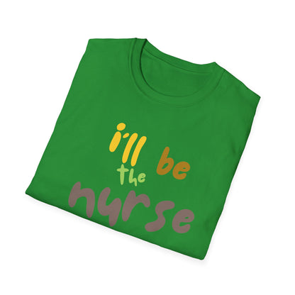 I'll be teh Nurse Helping You Today T-Shirt