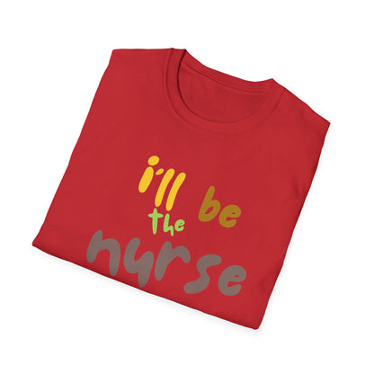 I'll be teh Nurse Helping You Today T-Shirt