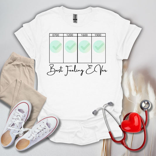 Best Feeling Ever Day Shift T-Shirt