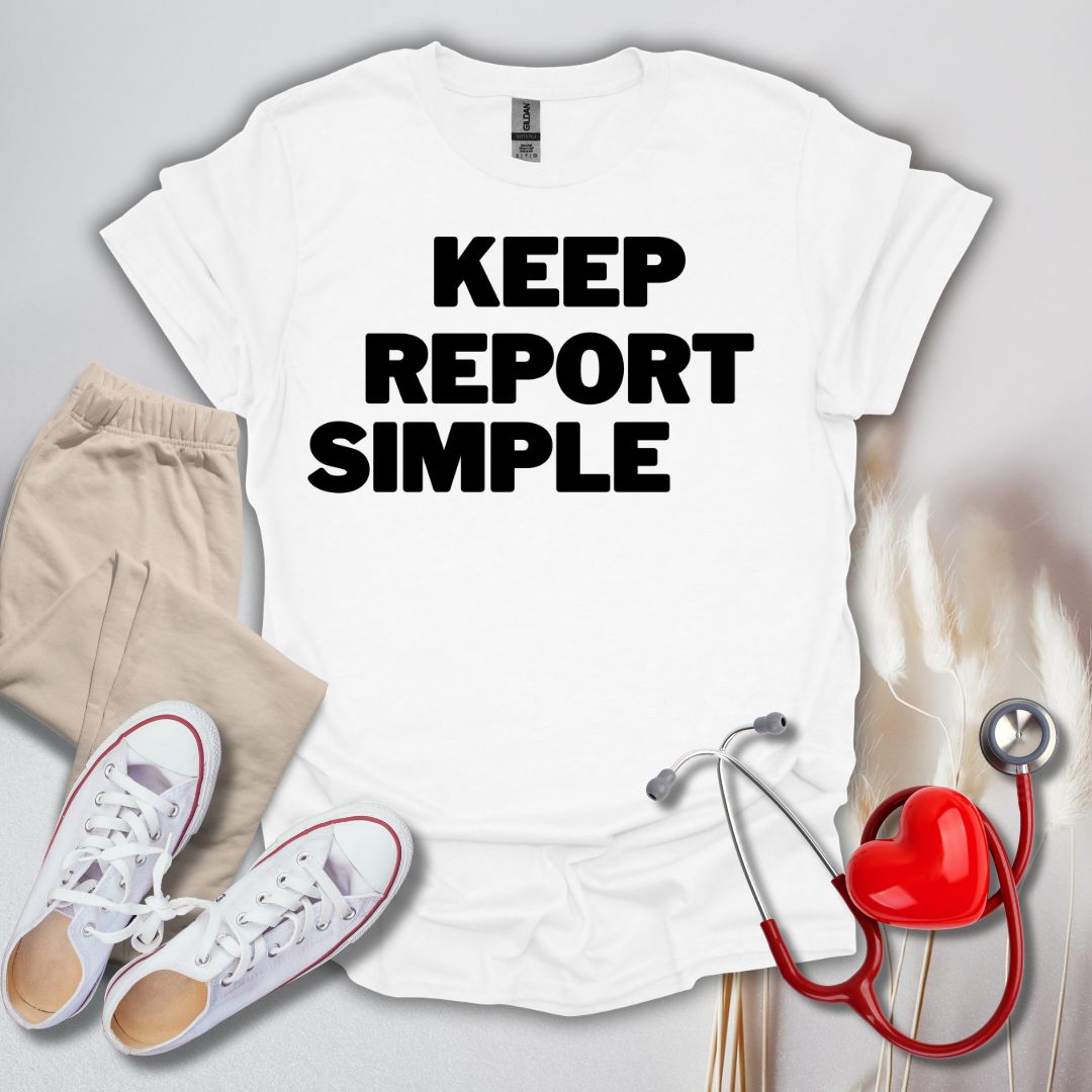 Keep Report SImple T-Shirt