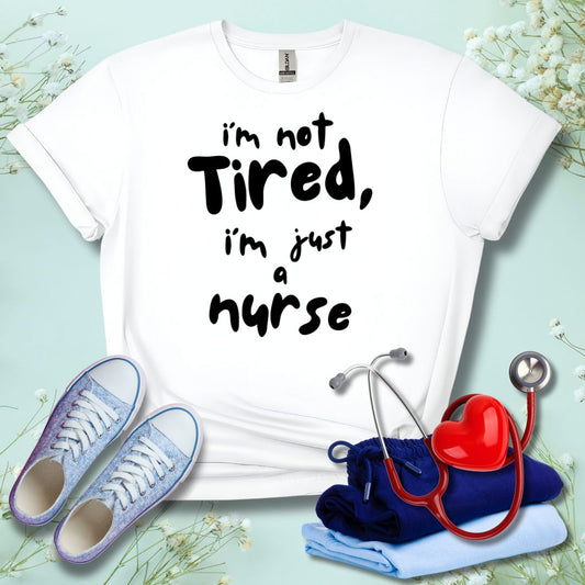 I'm not Tired T-Shirt