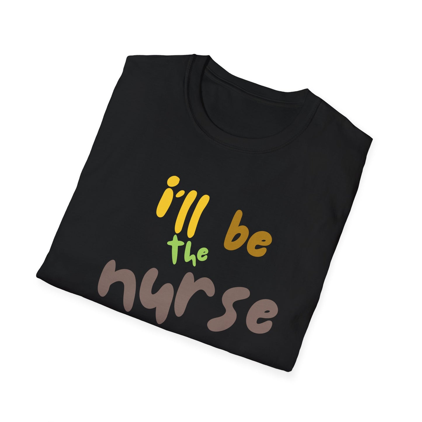 I'll be teh Nurse Helping You Today T-Shirt