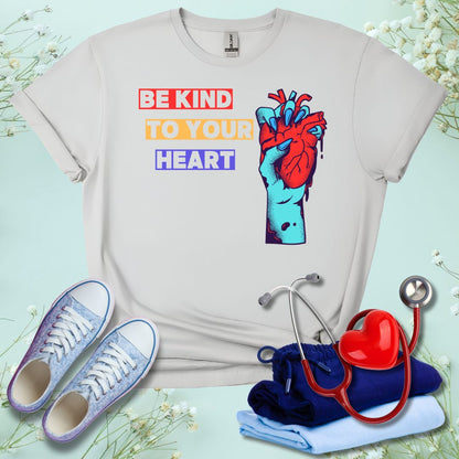 Be Kind To Your Heart T-Shirt