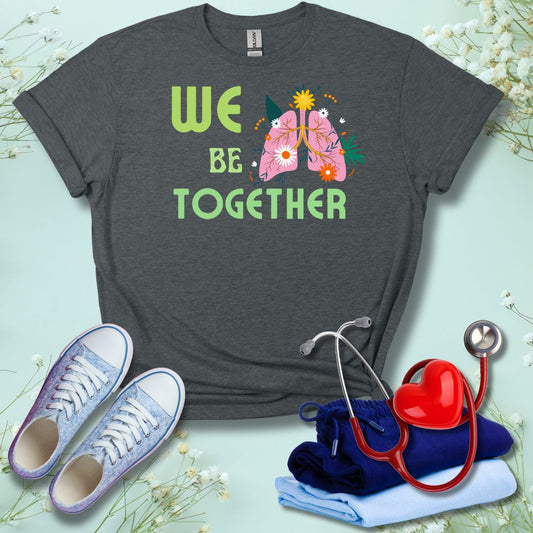 We Belung Together Color T-Shirt