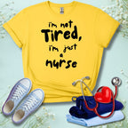 I'm not Tired T-Shirt
