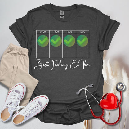 Best Feeling Ever Day Shift T-Shirt