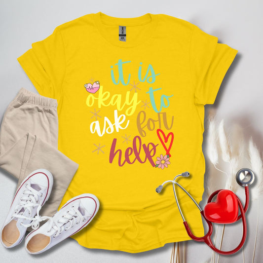 It Is Okay To Ask For Help Color T-Shirt