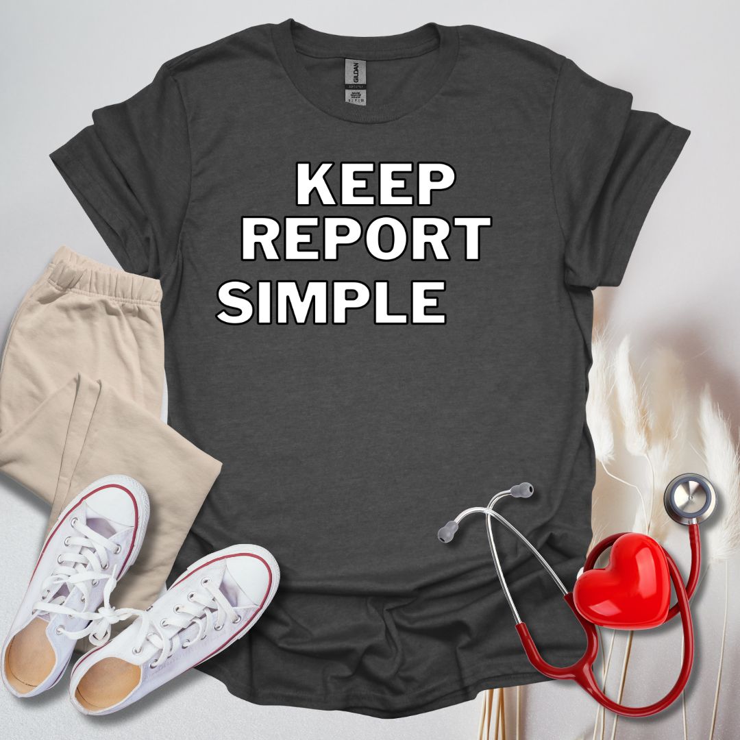 Keep Report SImple T-Shirt