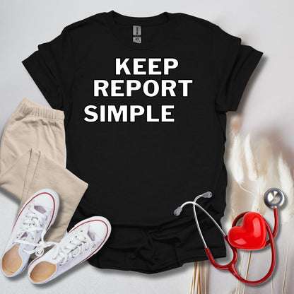 Keep Report SImple T-Shirt