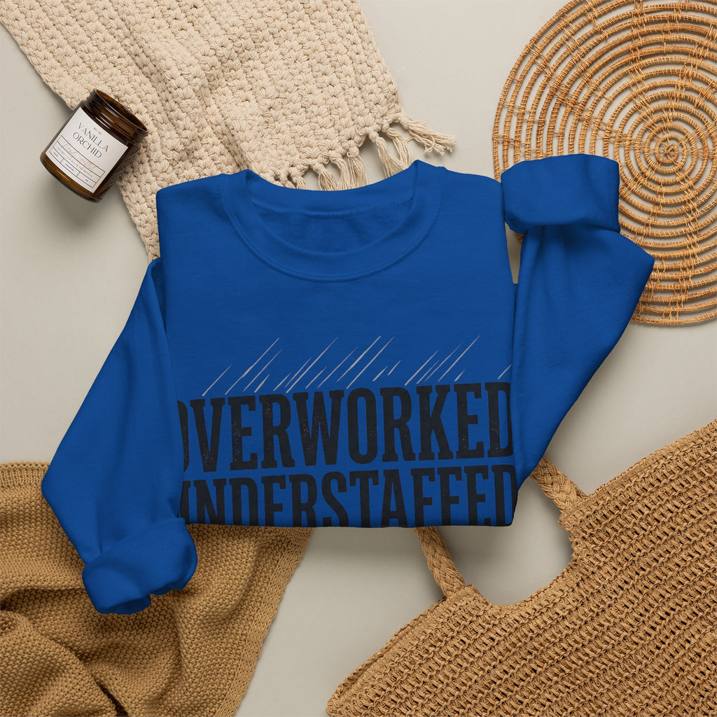 Overworked Understaffed Unbothered Sweatshirt