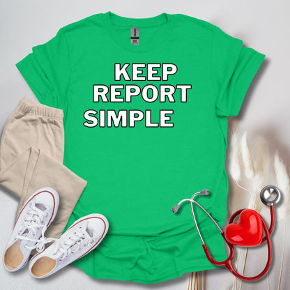 Keep Report SImple T-Shirt