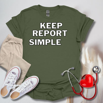 Keep Report SImple T-Shirt