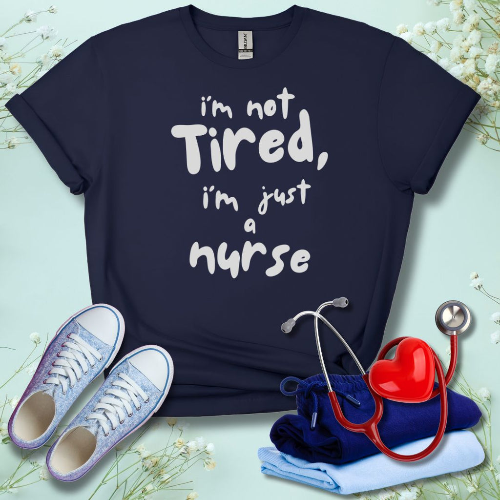 I'm not Tired T-Shirt