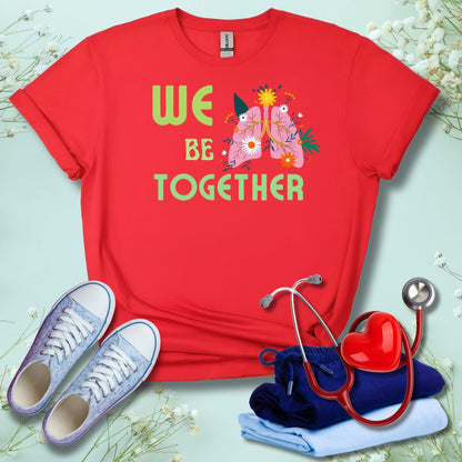 We Belung Together Color T-Shirt
