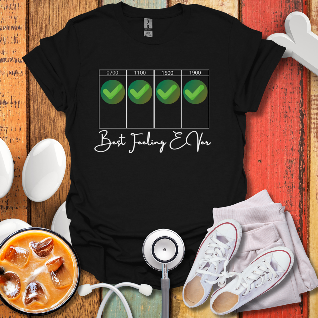 Best Feeling Ever Day Shift T-Shirt
