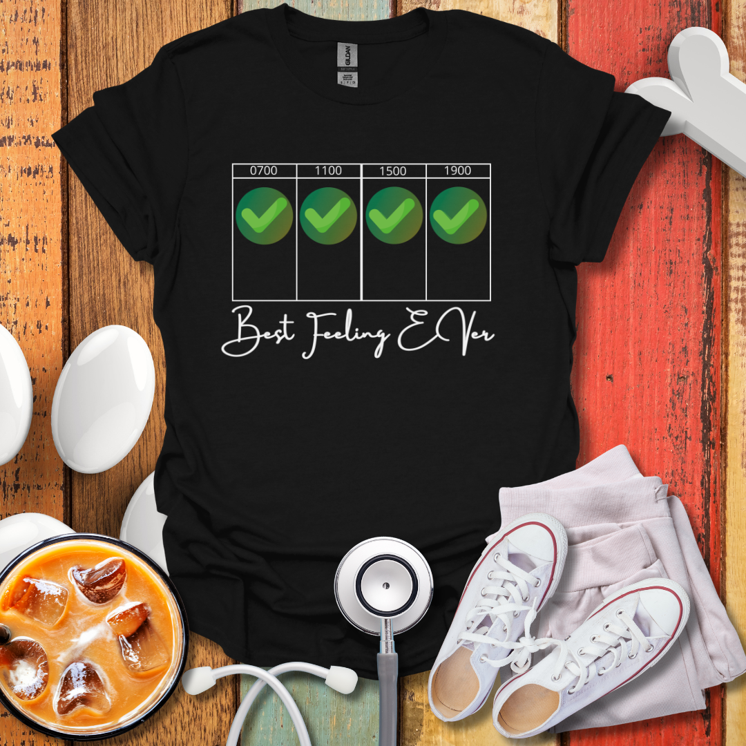 Best Feeling Ever Day Shift T-Shirt