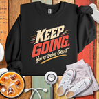 Keep Going You're Doing Great Crewneck Sweatshirt