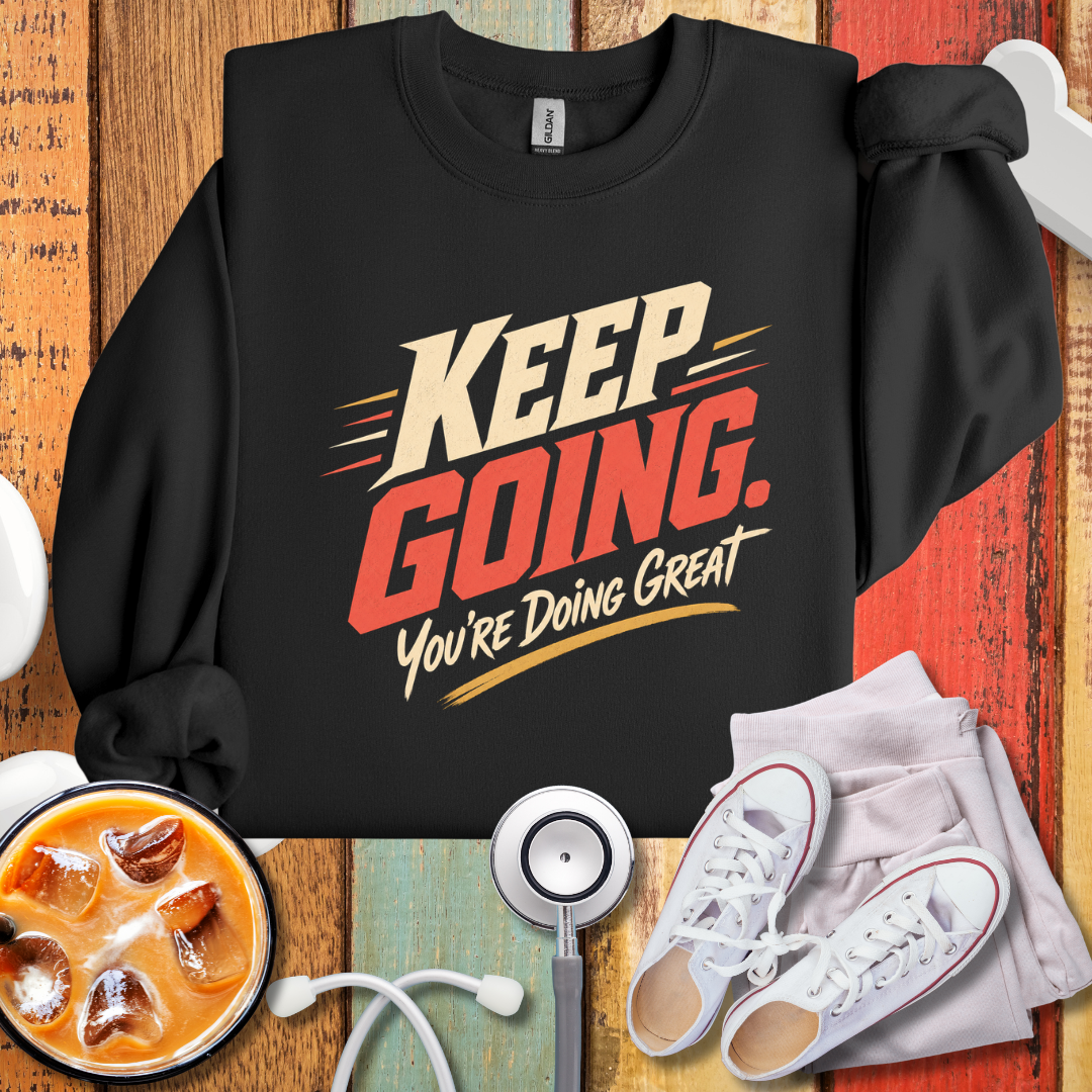 Keep Going You're Doing Great Crewneck Sweatshirt