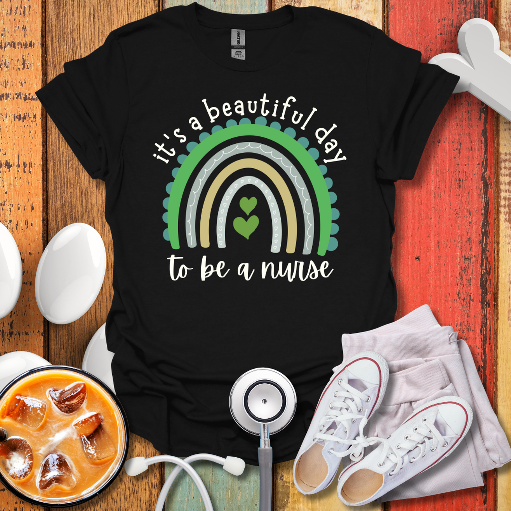 It's A Beautiful Day To Be A Nurse T-Shirt