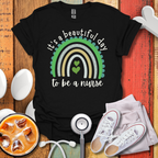 It's A Beautiful Day To Be A Nurse T-Shirt