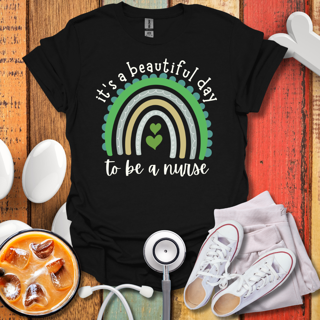 It's A Beautiful Day To Be A Nurse T-Shirt
