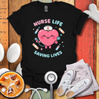 Nurse Life Saving lives T-Shirt