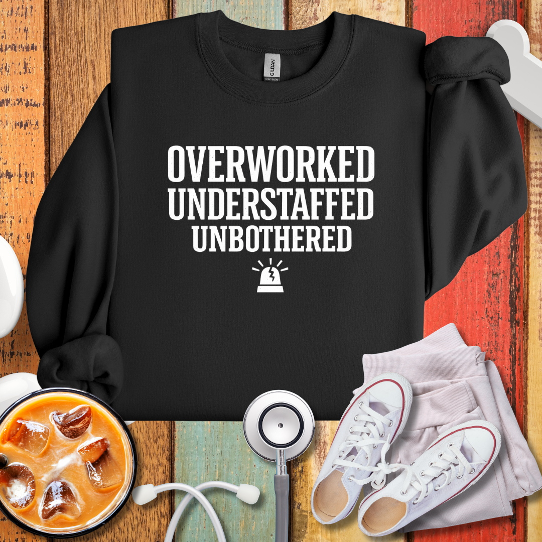 Overworked Understaffed Unbothered Sweatshirt