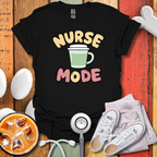 Nurse Mode T-Shirt