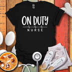 On Duty Nurse T-Shirt