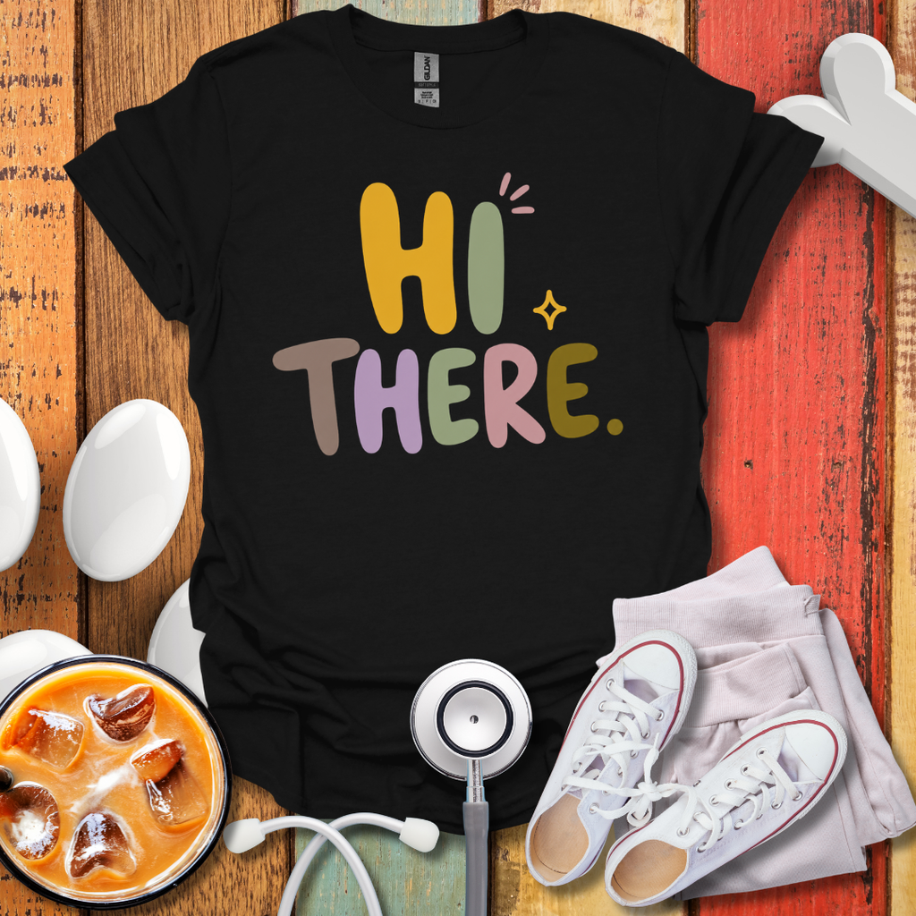 Hi There Nurse T-Shirt
