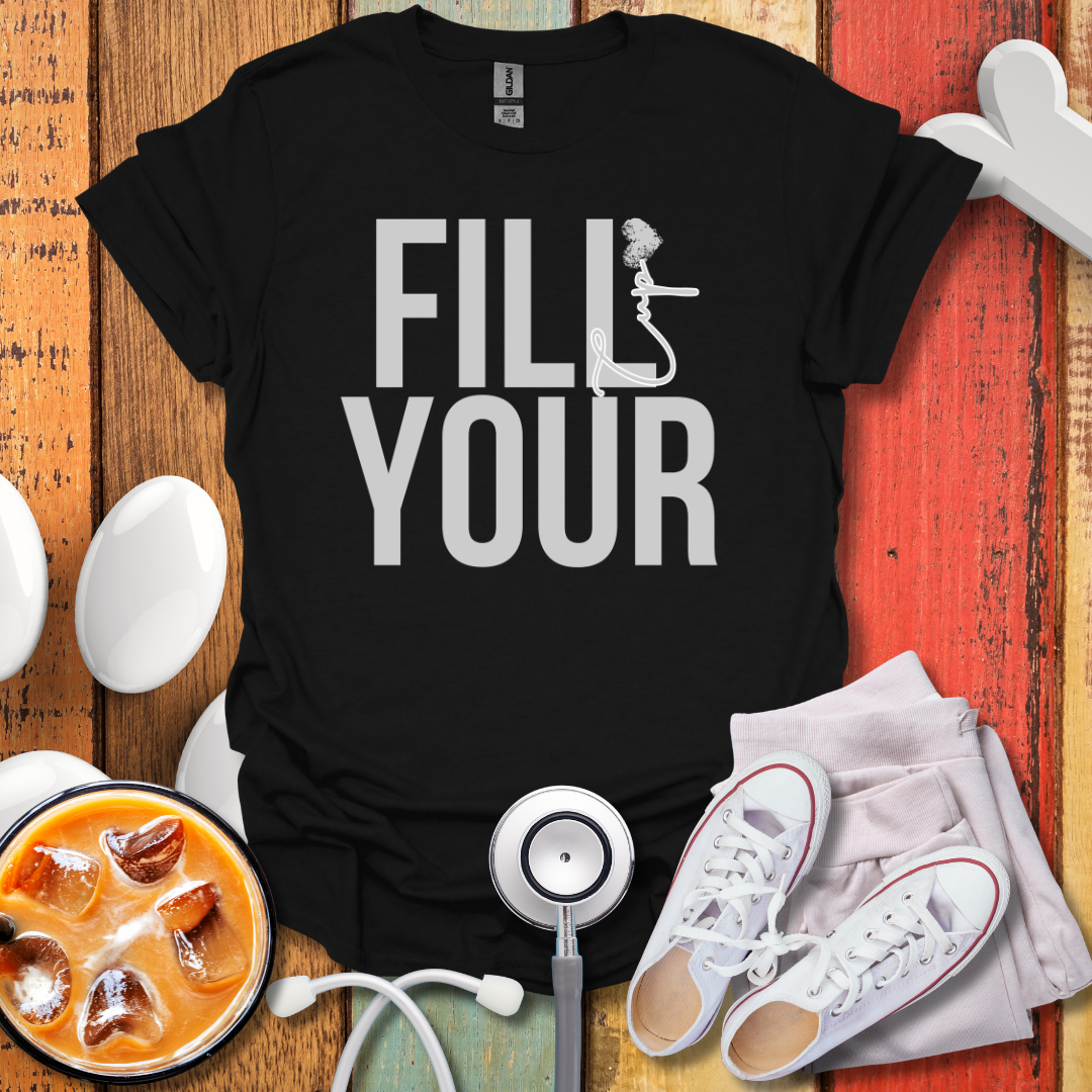 Fill Your Cup T-Shirt