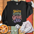 “You’re Doing a Great Job” Crewneck Sweatshirt