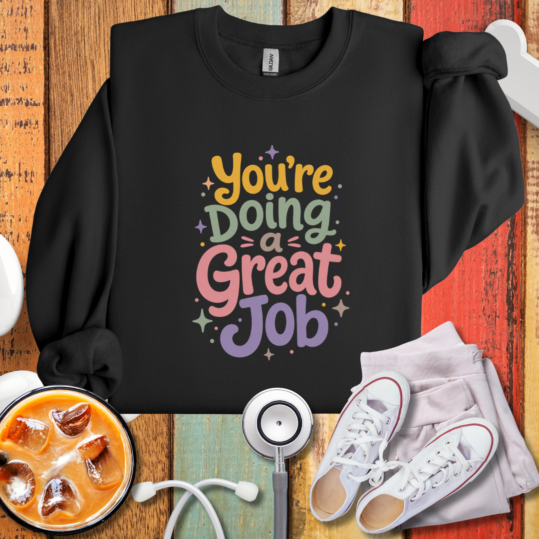 “You’re Doing a Great Job” Crewneck Sweatshirt