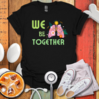 We Belung Together Color T-Shirt